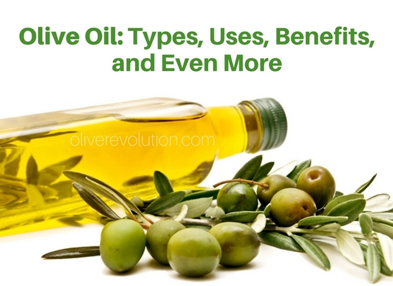 Olive Oil_ Types, Uses, Benefits, and Even More